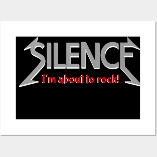 Silence I'm about to rock Posters and Art